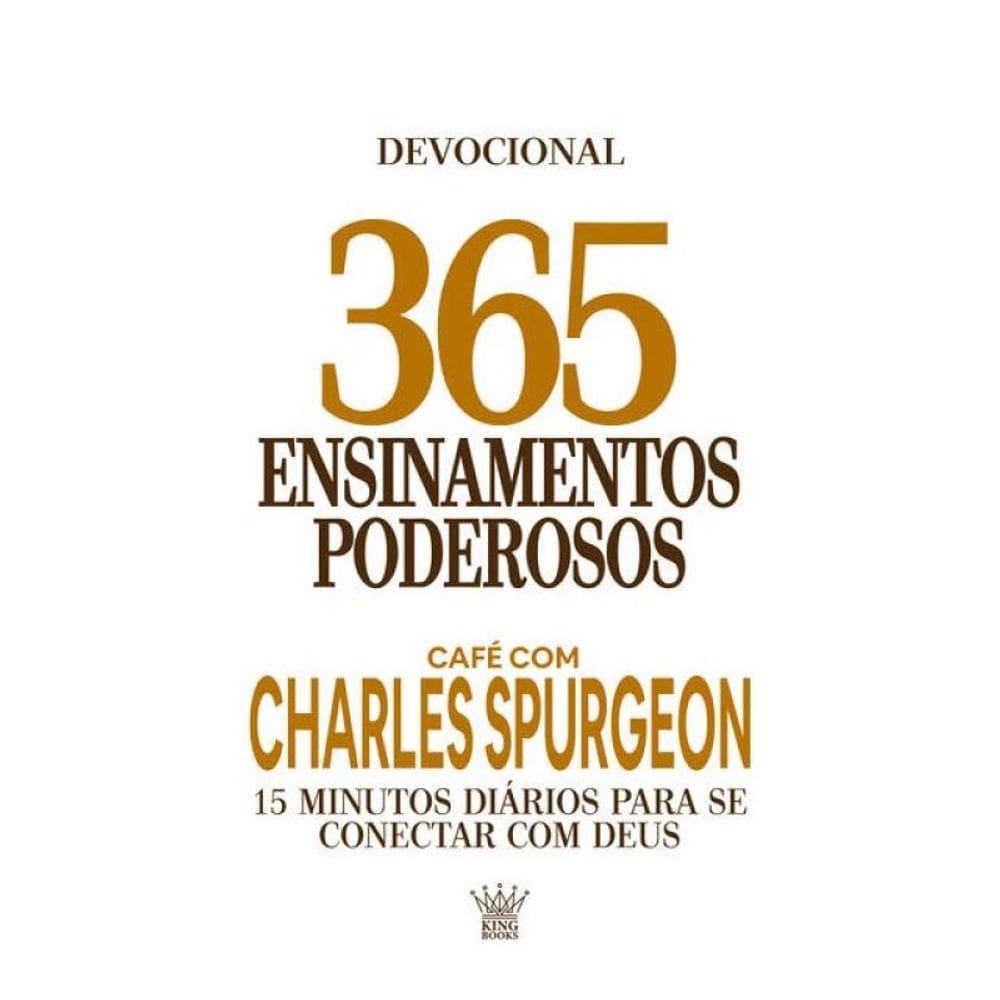 365 Ensinamentos Poderosos - Café Com Charles Spurgeon