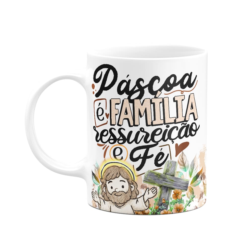 Caneca da Páscoa - Páscoa é família, ressureição e fé