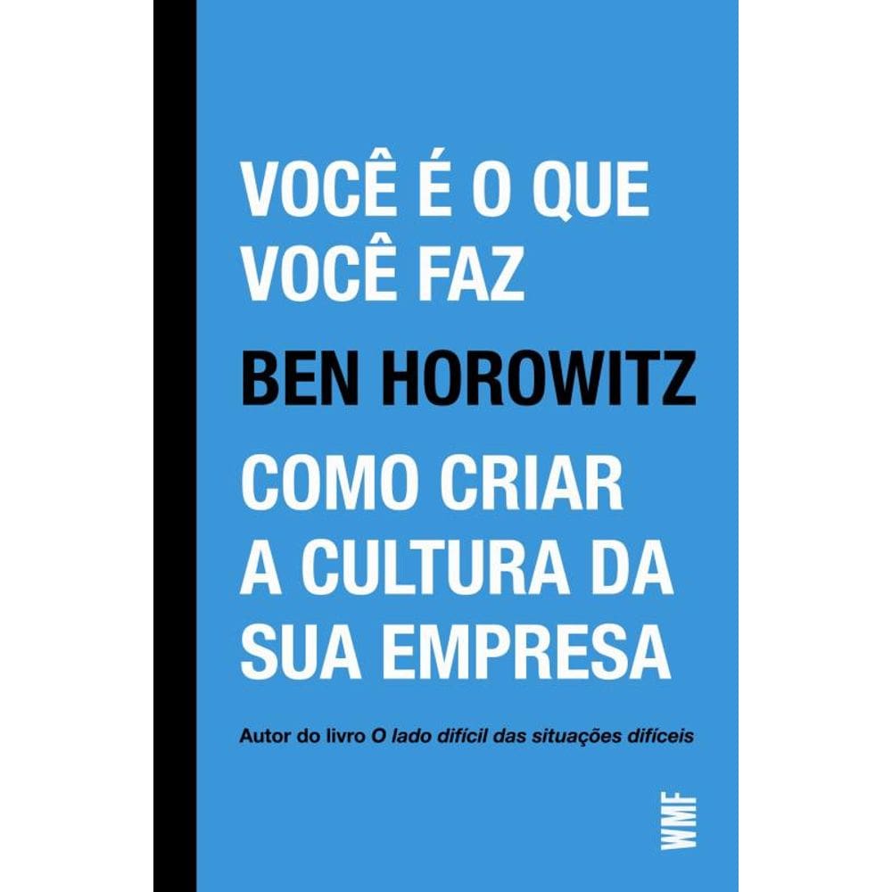 Você é o que você faz: Como criar a cultura da sua empresa