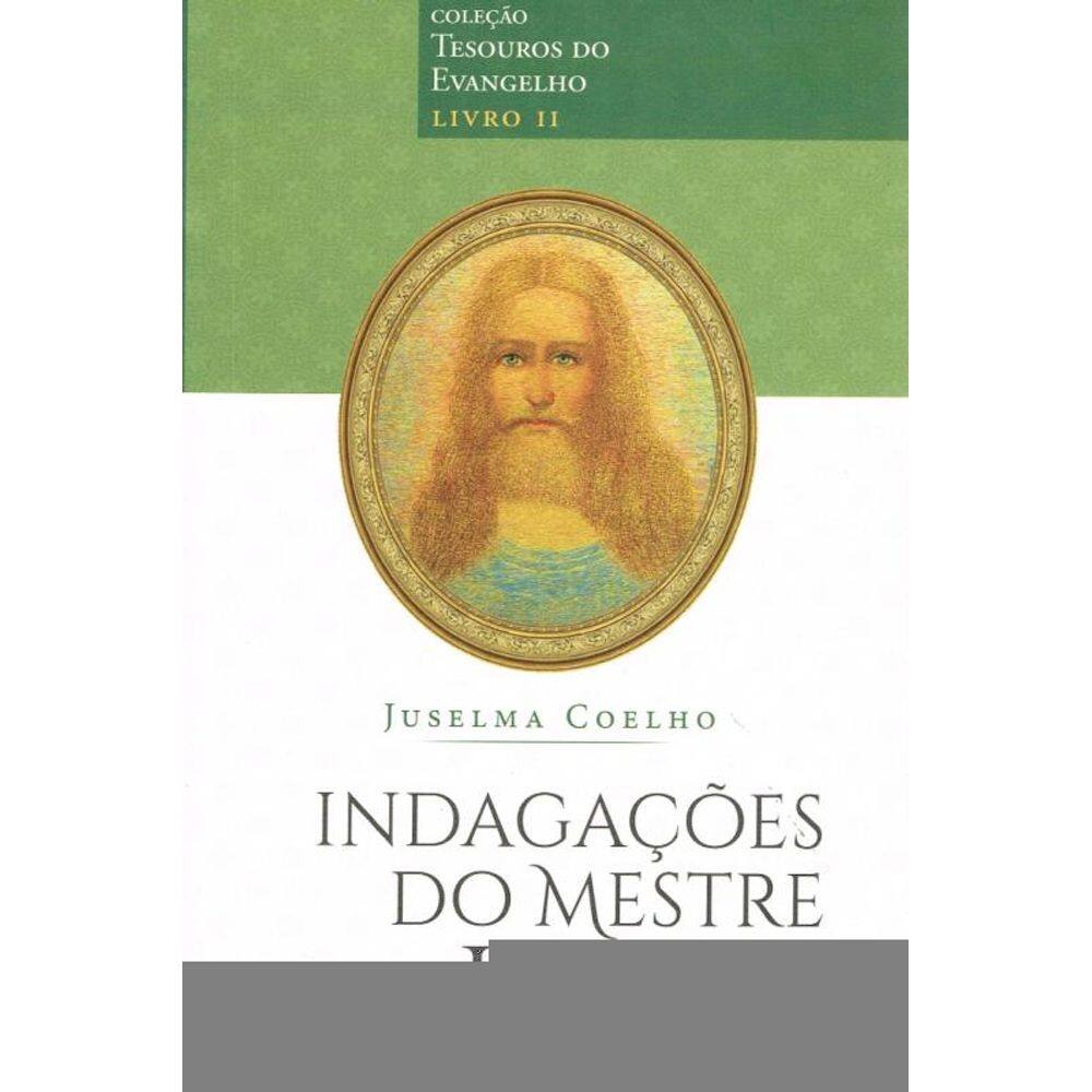 Indagações Do Mestre Jesus - Tesouros Do Evangelho Livro Ii