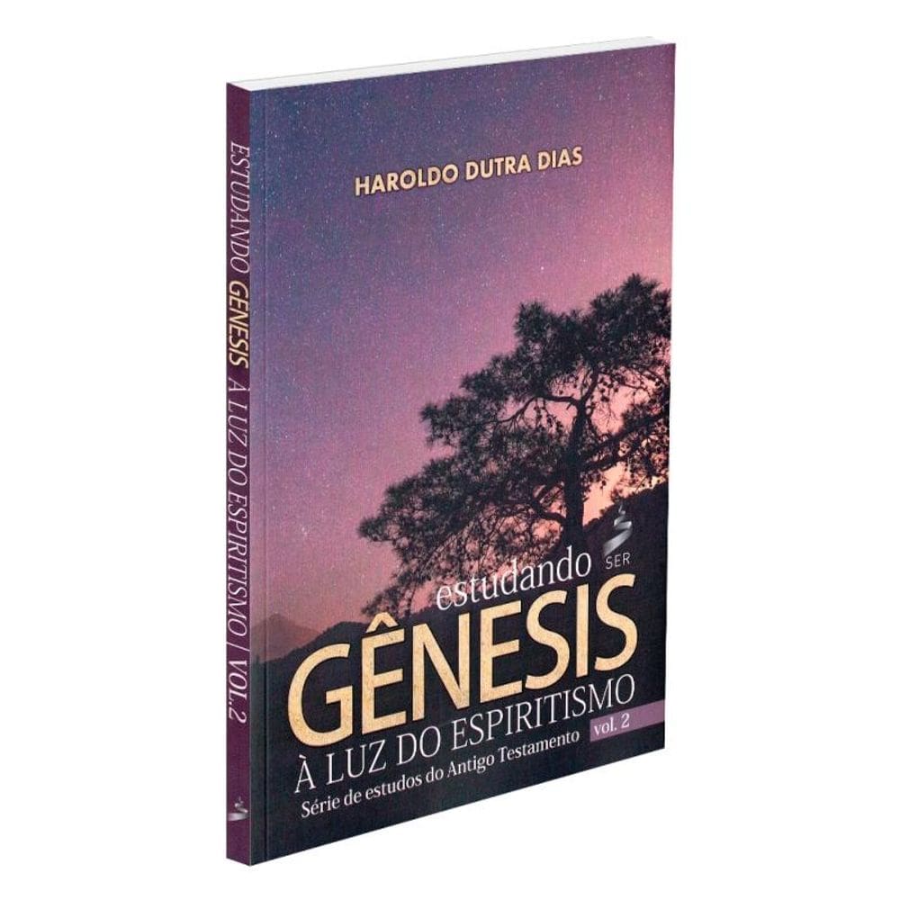 Estudando Gênesis À Luz Do Espiritismo - Vol. 2