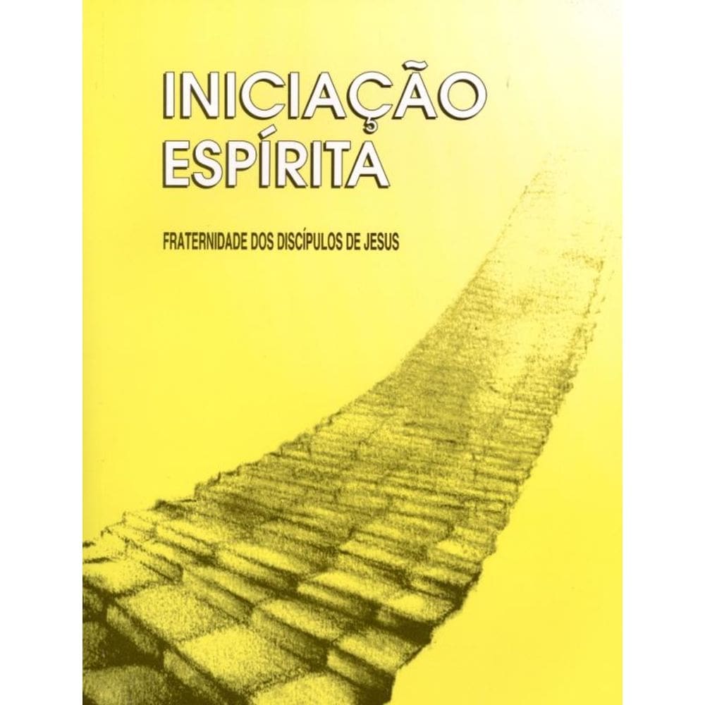 Iniciação Espírita - Fraternidade Dos Discípulos De Jesus