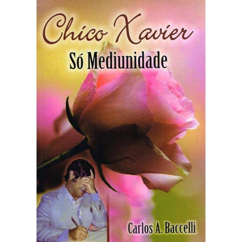 Chico Xavier, Só Mediunidade