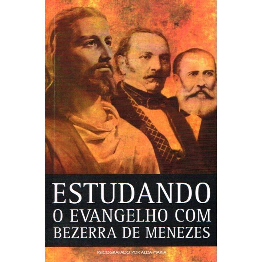 Estudando O Evangelho Com Bezerra De Menezes