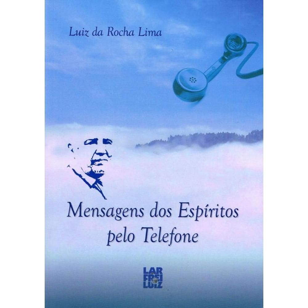 Mensagens Dos Espíritos Pelo Telefone