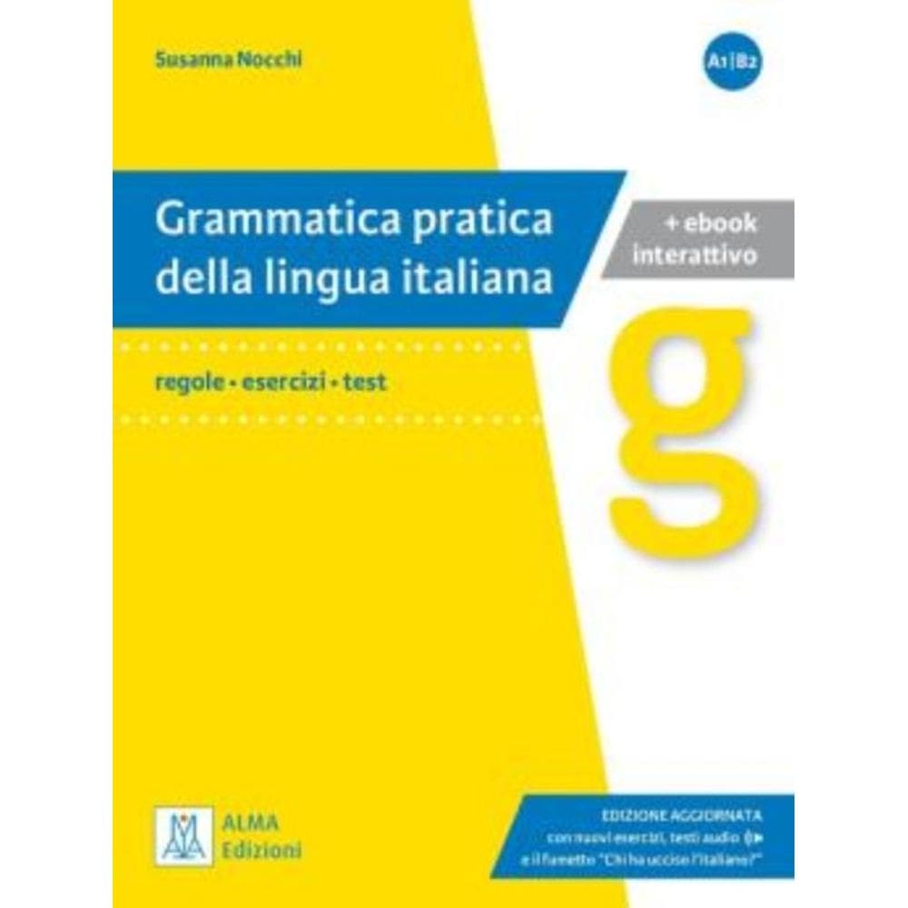 Grammatica Pratica Della Lingua Italiana (A1-B2) - Libro +  Interattivo - Edizione Aggiornata