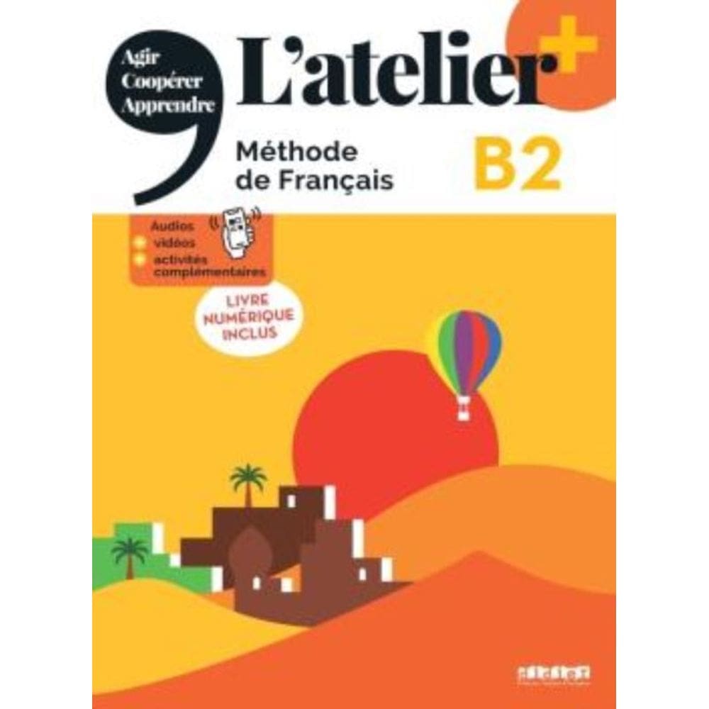 Atelier+ B2 - Livre De L Eleve + Livre Numerique - Edition 2022