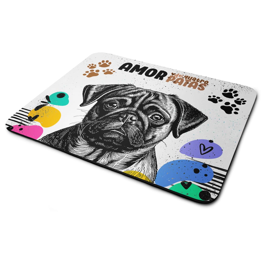 Mouse Pad Amor de quatro patas - Cachorro Pug