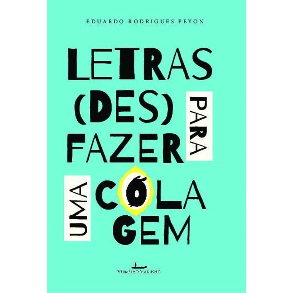 Letras Para (Des)Fazer Uma Colagem