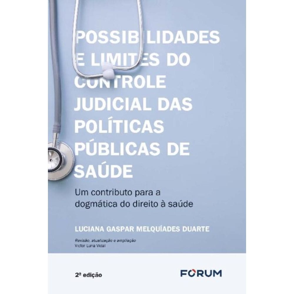 Possibilidades e Limites Do Controle Judicial Sobre As Políticas Públicas De Saúde