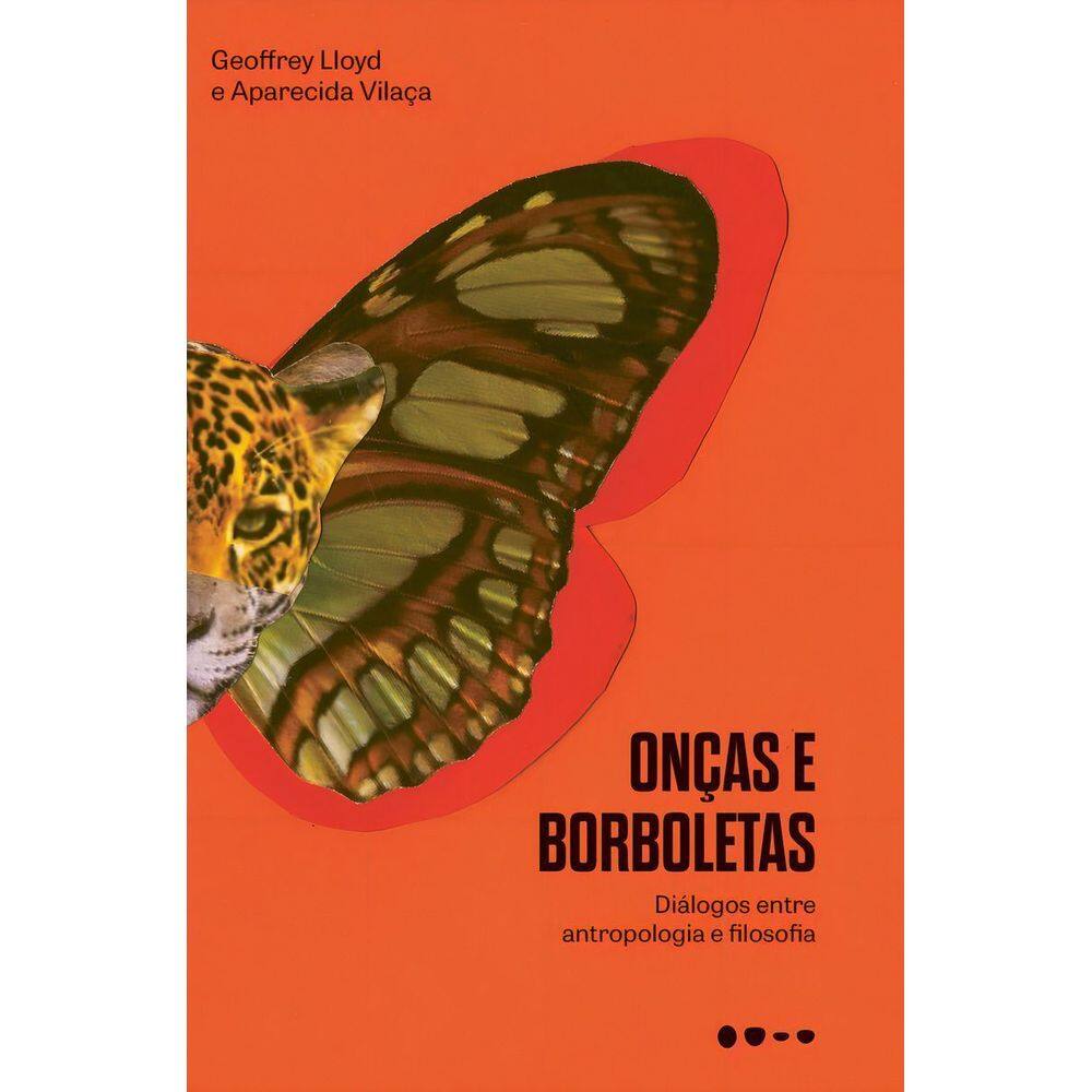 Onças e Borboletas - Diálogos Entre Antropologia e Filosofia