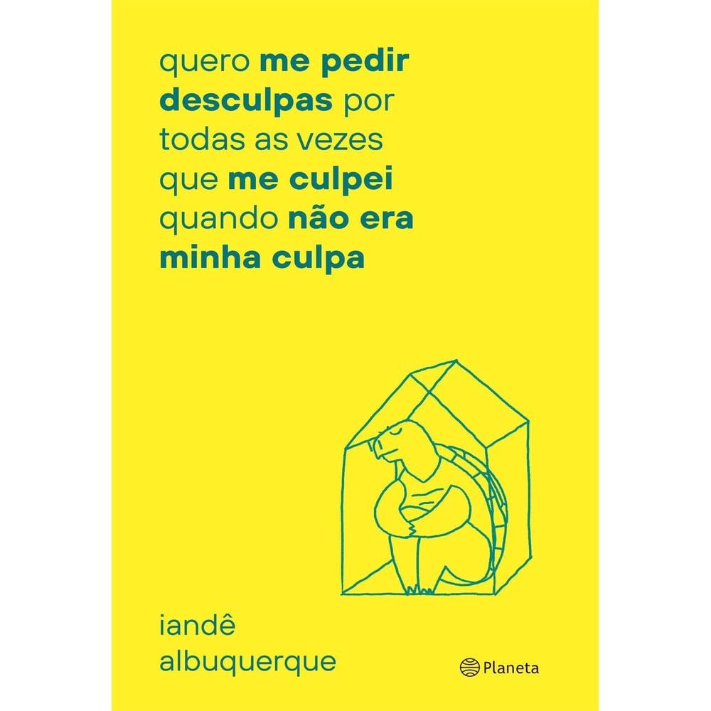 Quero Me Pedir Desculpas Por Toda Vez Que Me Culpei Quando Não Era Minha Culpa