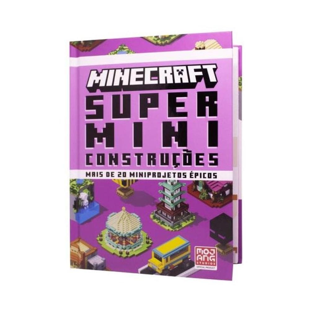 Minecraft: Super Miniconstruções | Guia Oficial Com Mais De 20 Miniprojetos Épicos