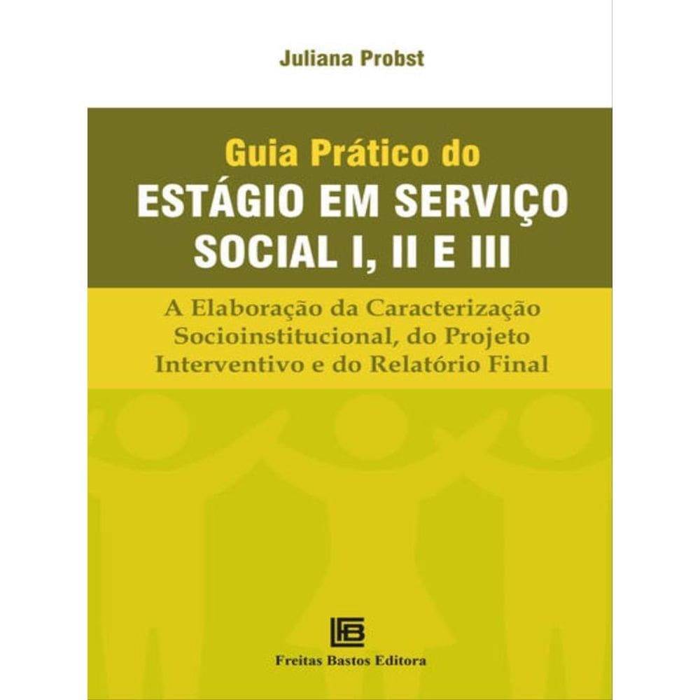 Guia Prático Do Estágio Em Serviço Social I, Ii E Iii