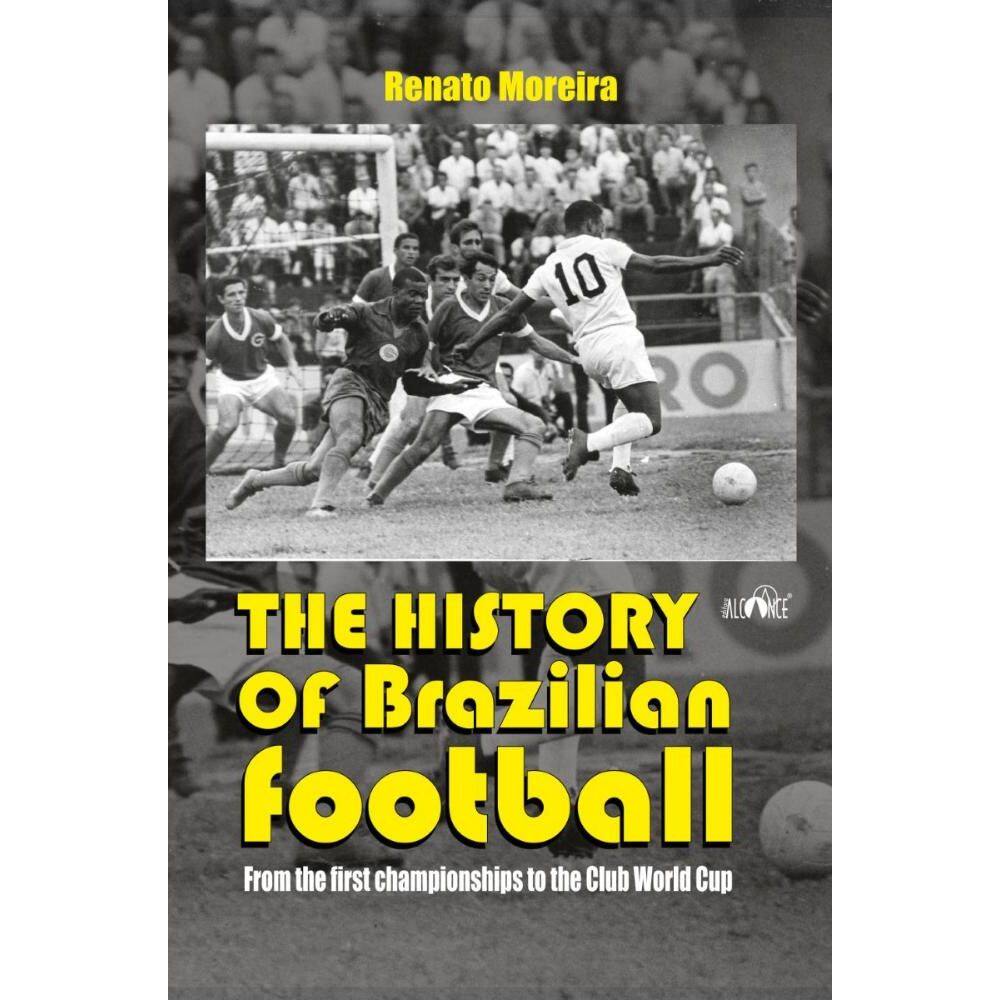 The history of brazilian football: from the first championships to the club world cup