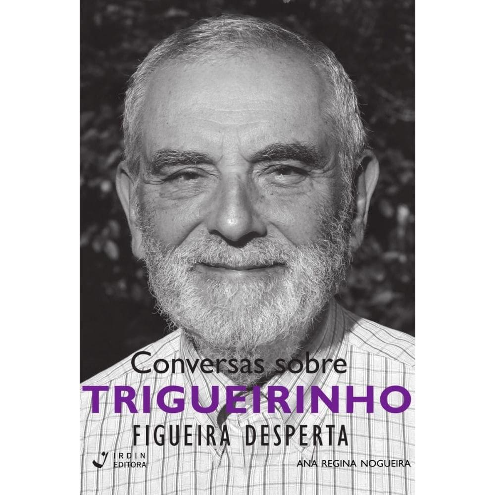 Conversas sobre Trigueirinho - Livro 3: Figueira Desperta