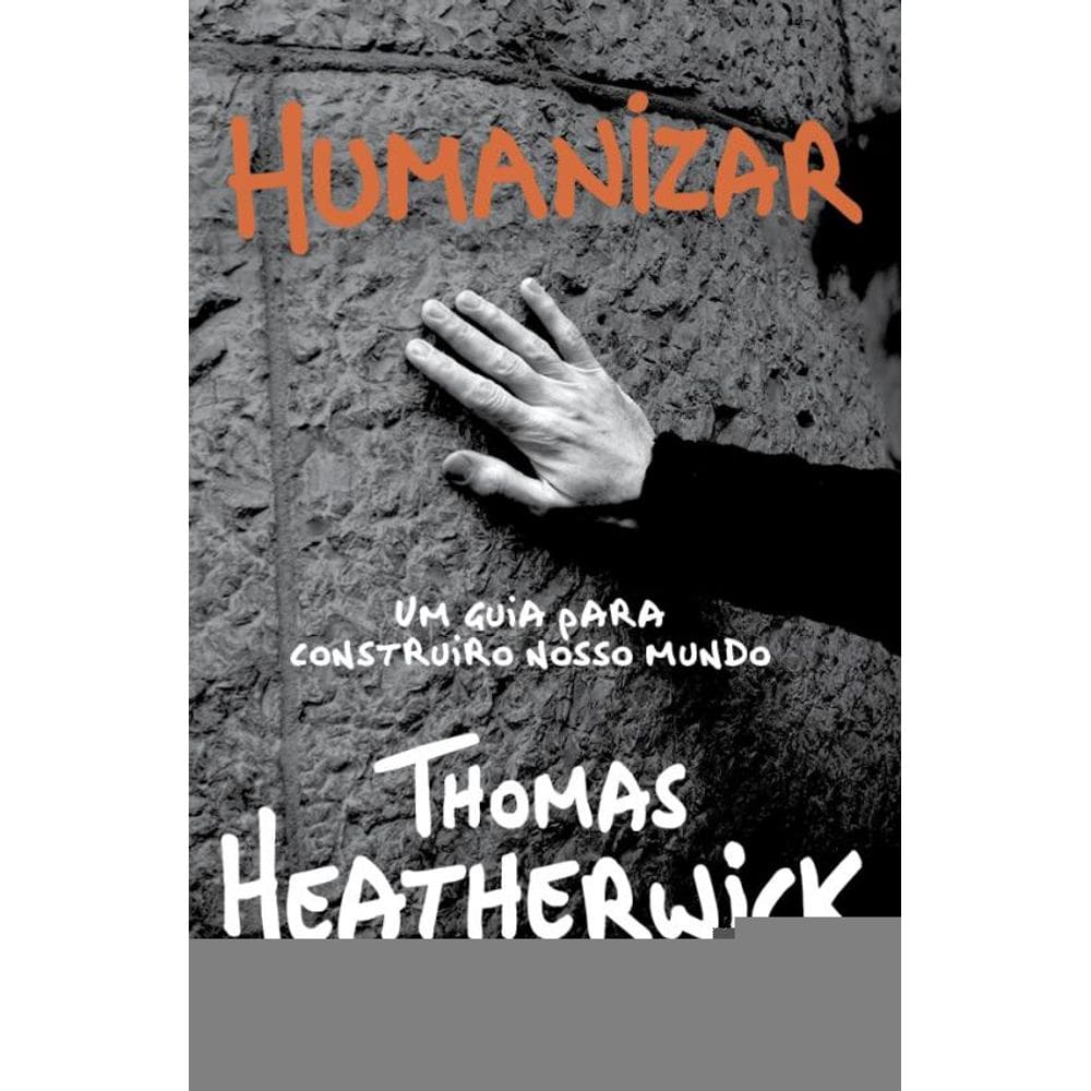 Humanizar: Um guia criativo para construir o nosso mundo