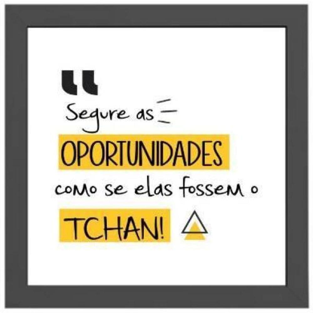 Quadro Decorativo Segure As Oportunidades 20X20Cm