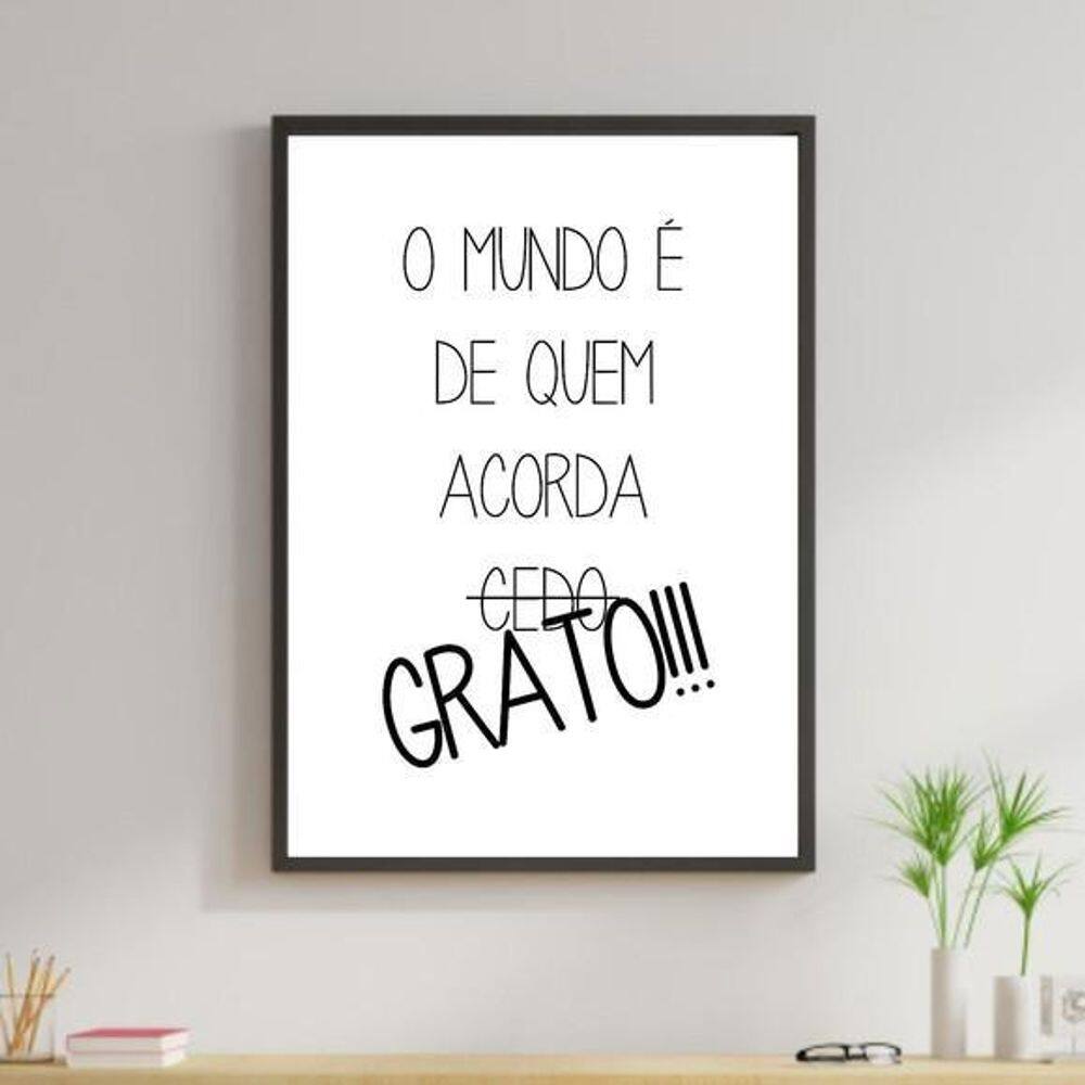 Quadro O Mundo É De Quem Acorda Grato Moldura Preta 24X18Cm