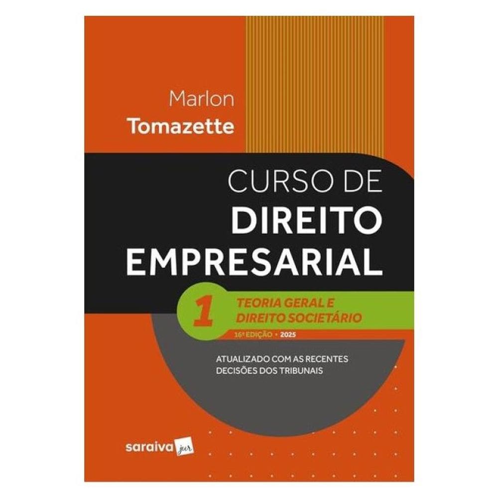 Curso De Direito Empresarial - Teoria Geral E Direito Societário-Vol.1 - 16ª Edição 2025