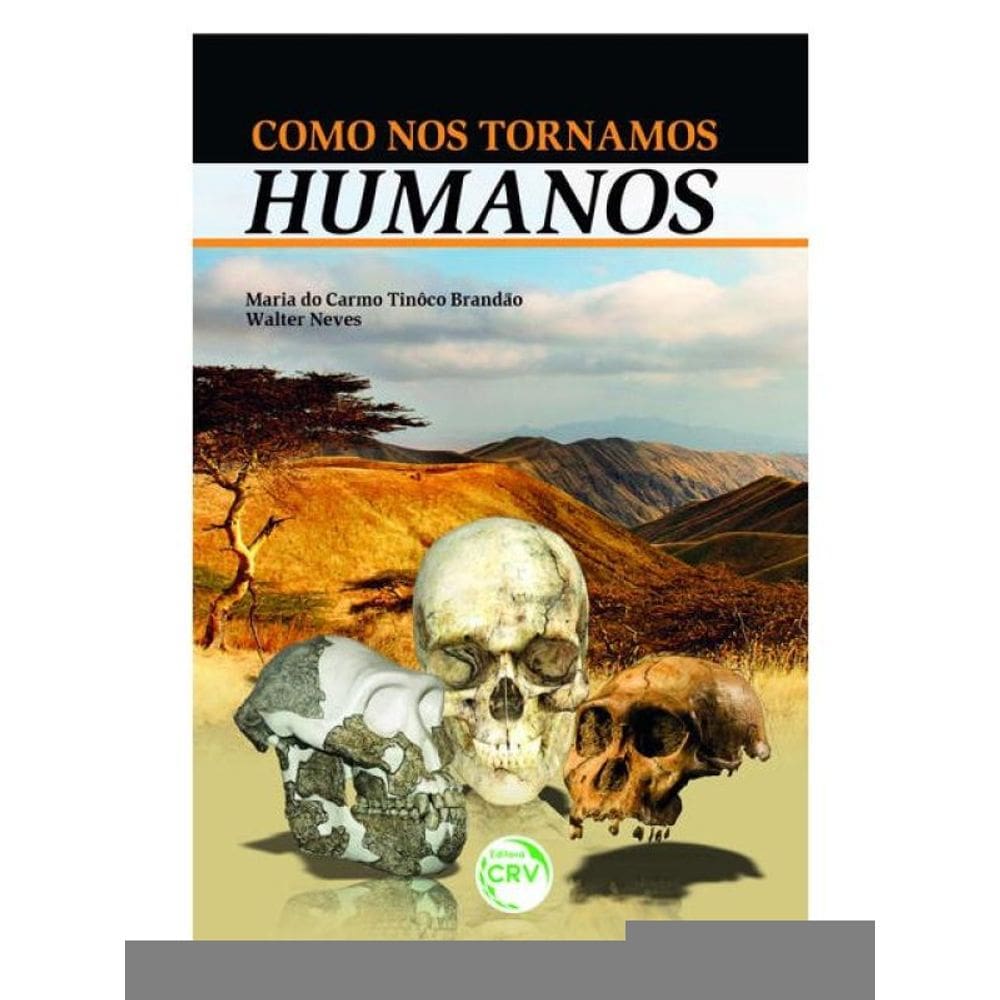 Como Nos Tornamos Humanos