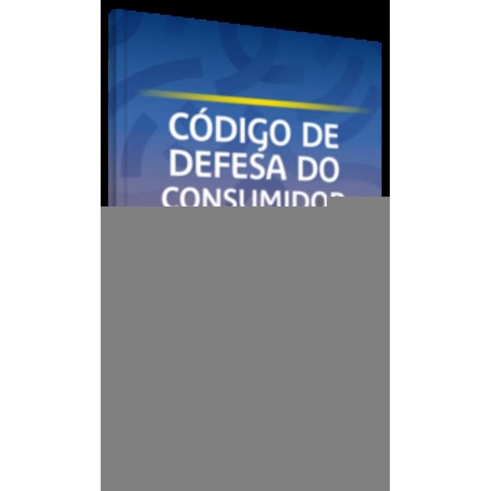 Código De Defesa Do Consumidor - Lei N. 8.078, De 11 De Setembro De 1990