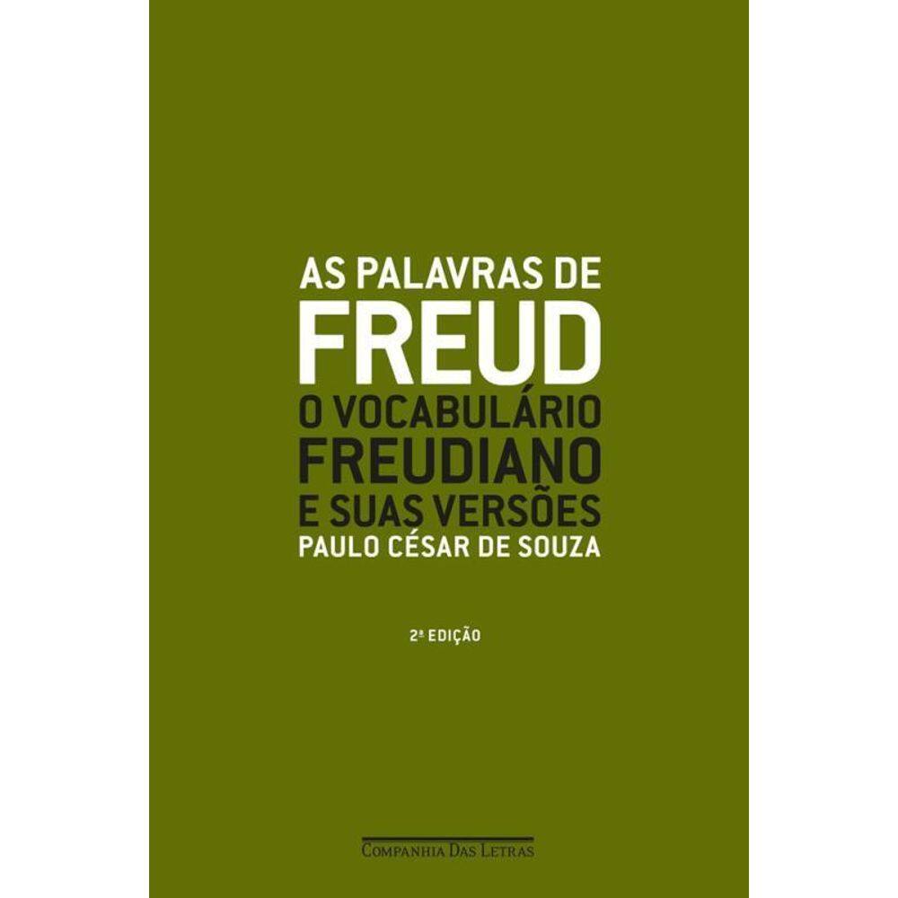 As Palavras Freud Nova Edição O Vocabulário Freudiano E Suas