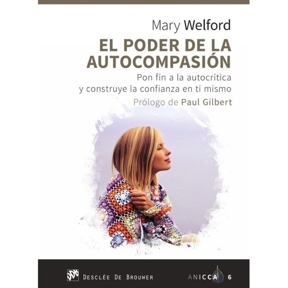 El poder de la autocompasión. Pon fin a la autocrítica y construye la confianza en ti mismo - Espanh