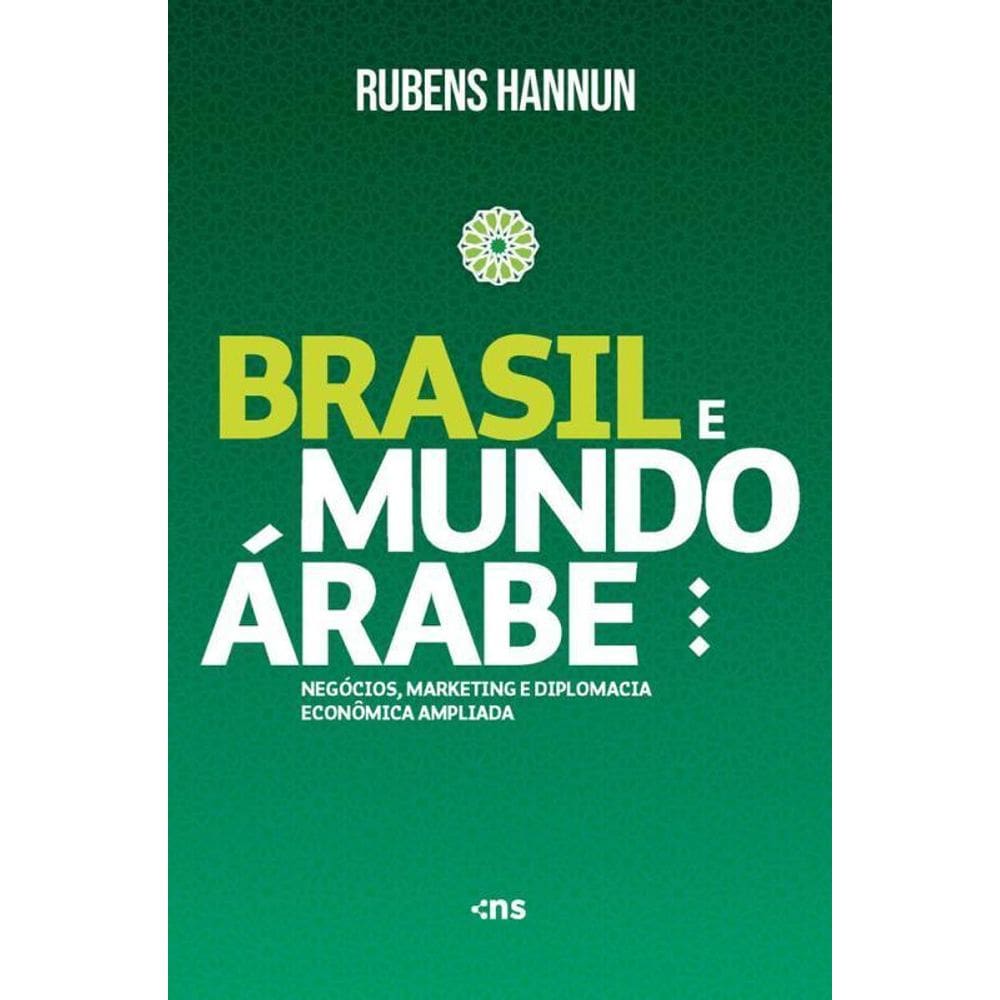 Brasil E Mundo Árabe Negócios, Marketing E Diplomacia