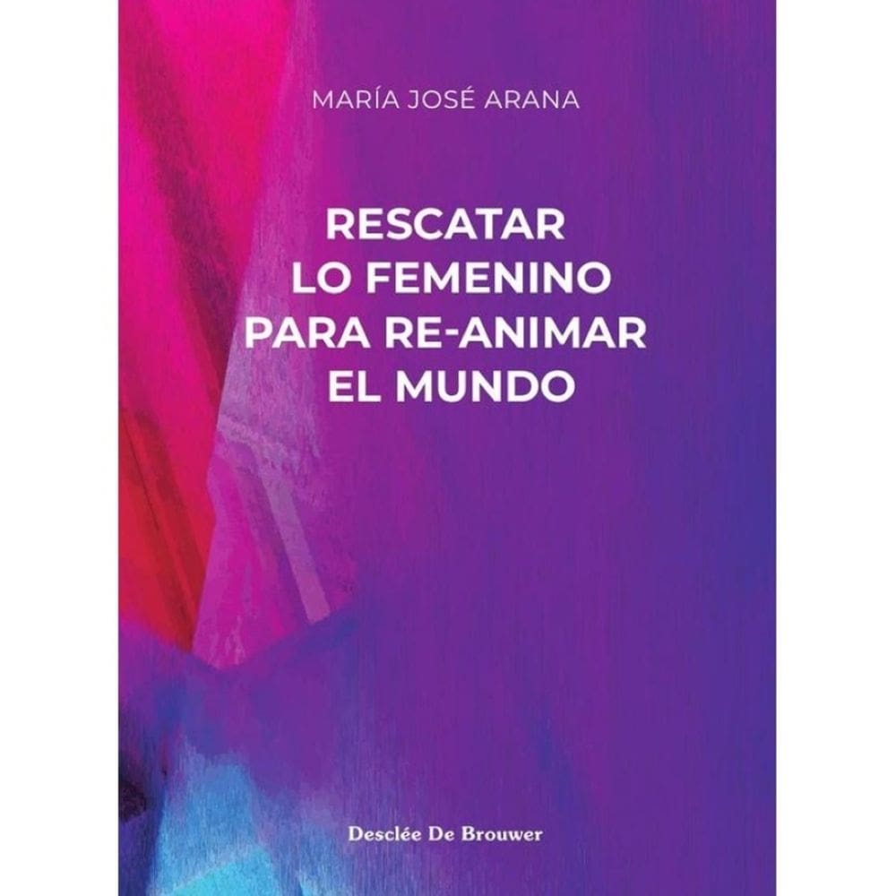 Rescatar lo femenino para re-animar el mundo - Espanhol
