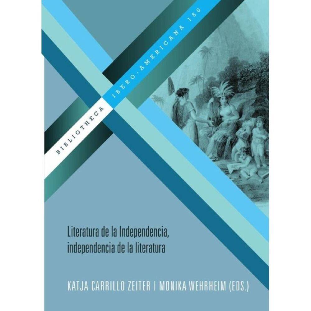 Literatura de la Independencia, independencia de la literatura - Espanhol