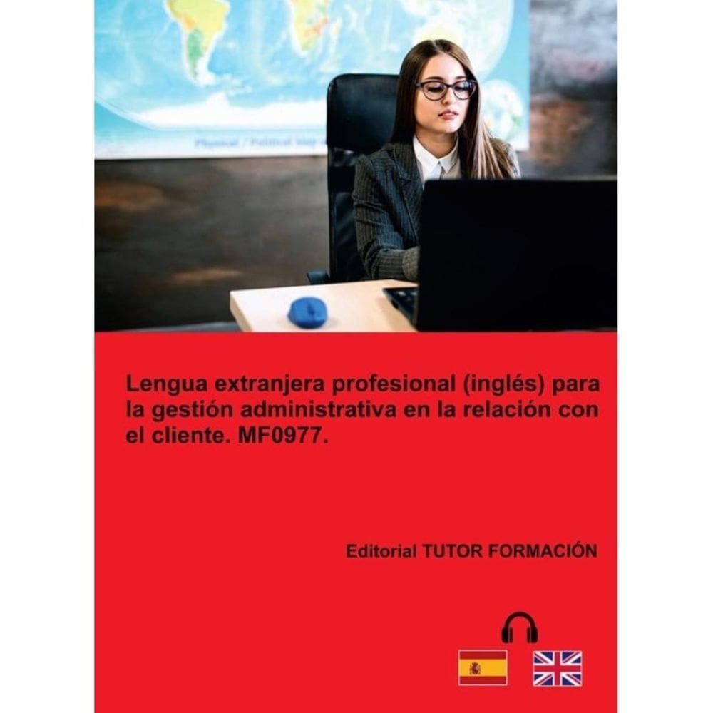 Lengua extranjera profesional (Inglés) para la gestión administrativa en la relación con el cliente.