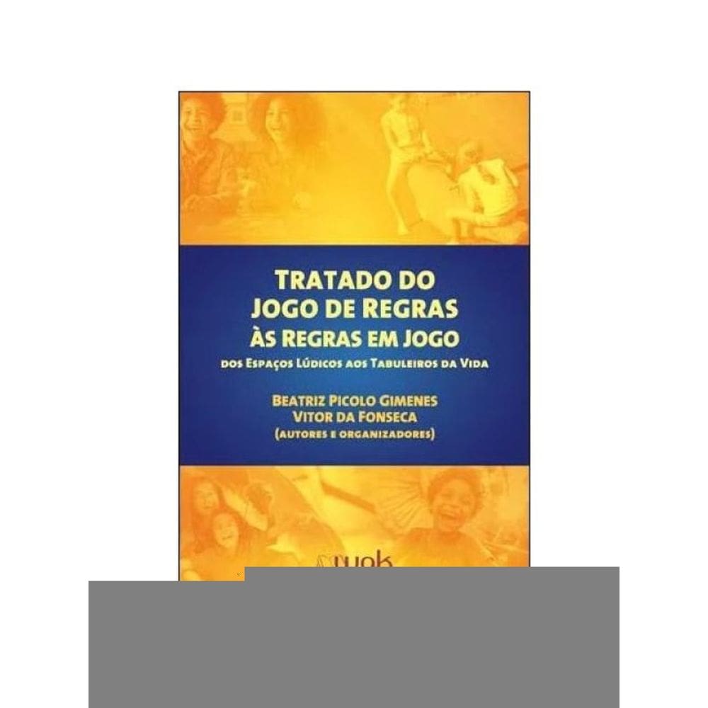Tratado Do Jogo De Regras Às Regras Em Jogo