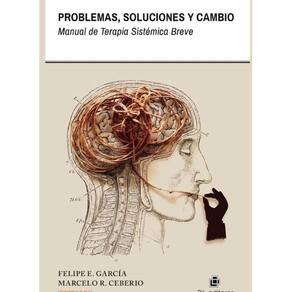 Problemas, soluciones y cambio. Manual de Terapia Sistémica Breve - Espanhol