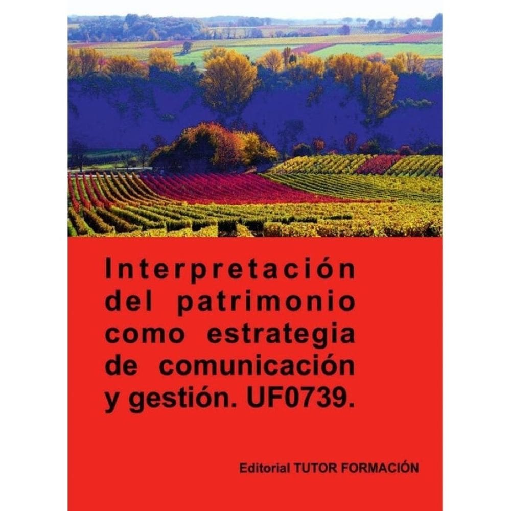 nterpretación del patrimonio como estrategia de comunicación y gestión. UF0739. - Espanhol