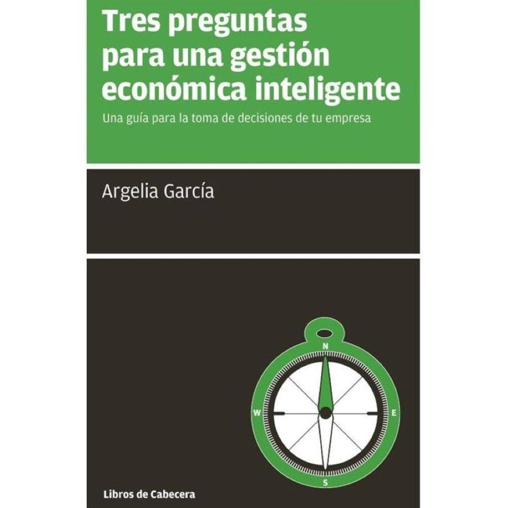 Tres preguntas para una gestión económica inteligente: Una guía para la toma de decisiones de tu emp