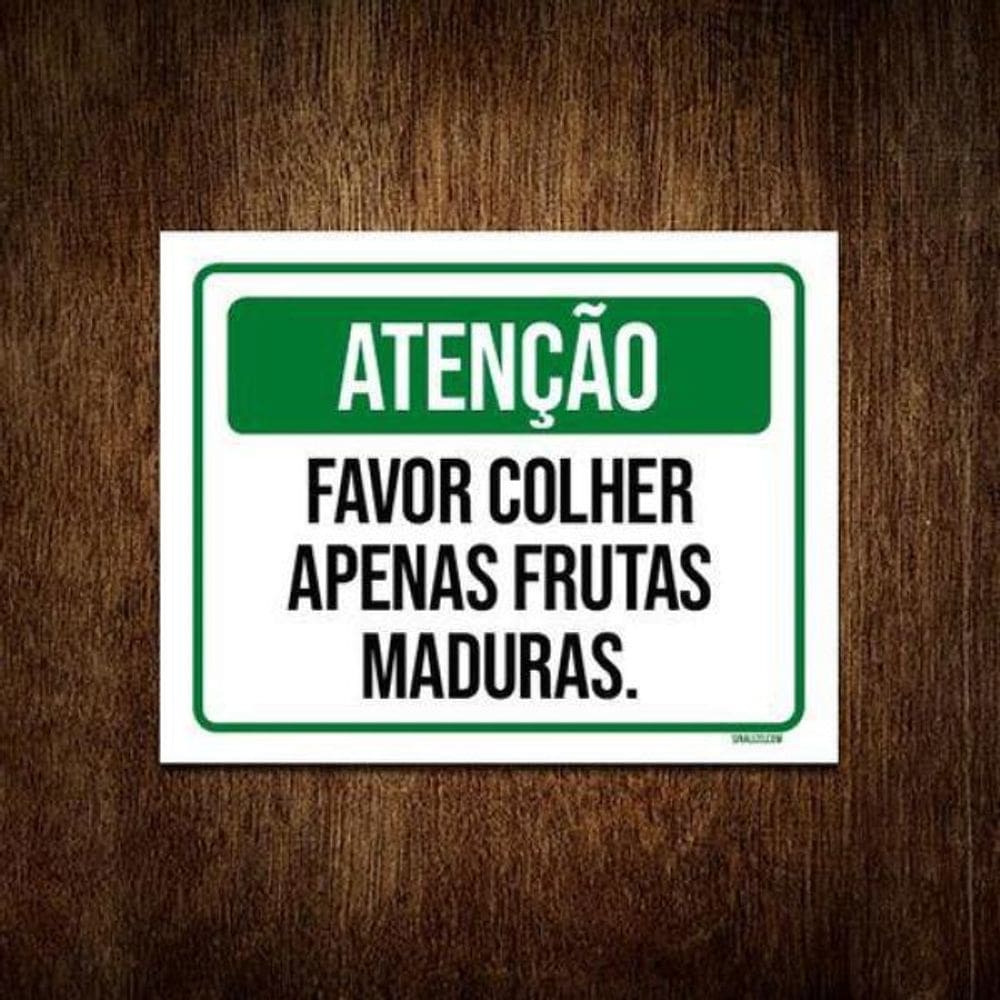 Kit 3 Placa Sinalização Atenção Favor Colhe Frutas Maduras