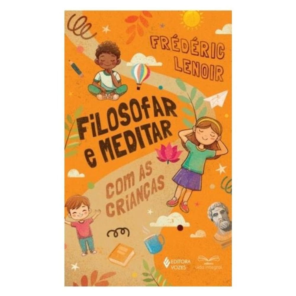 Filosofar E Meditar Com As Crianças