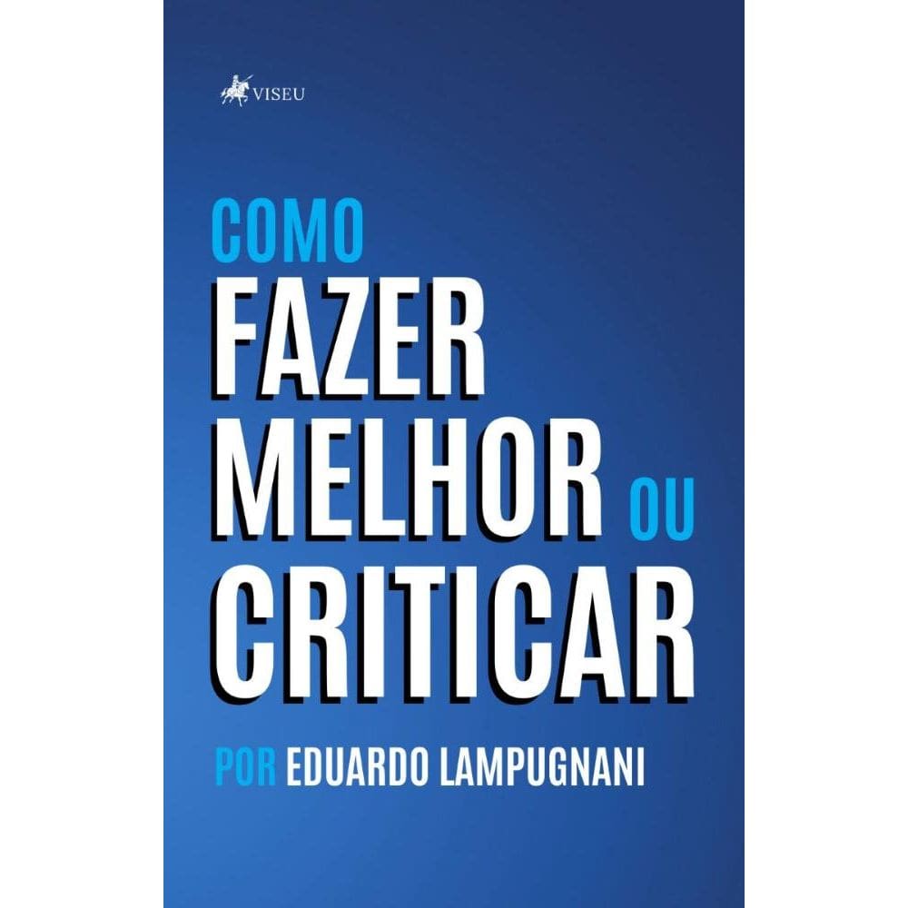 Como: Fazer Melhor ou Criticar