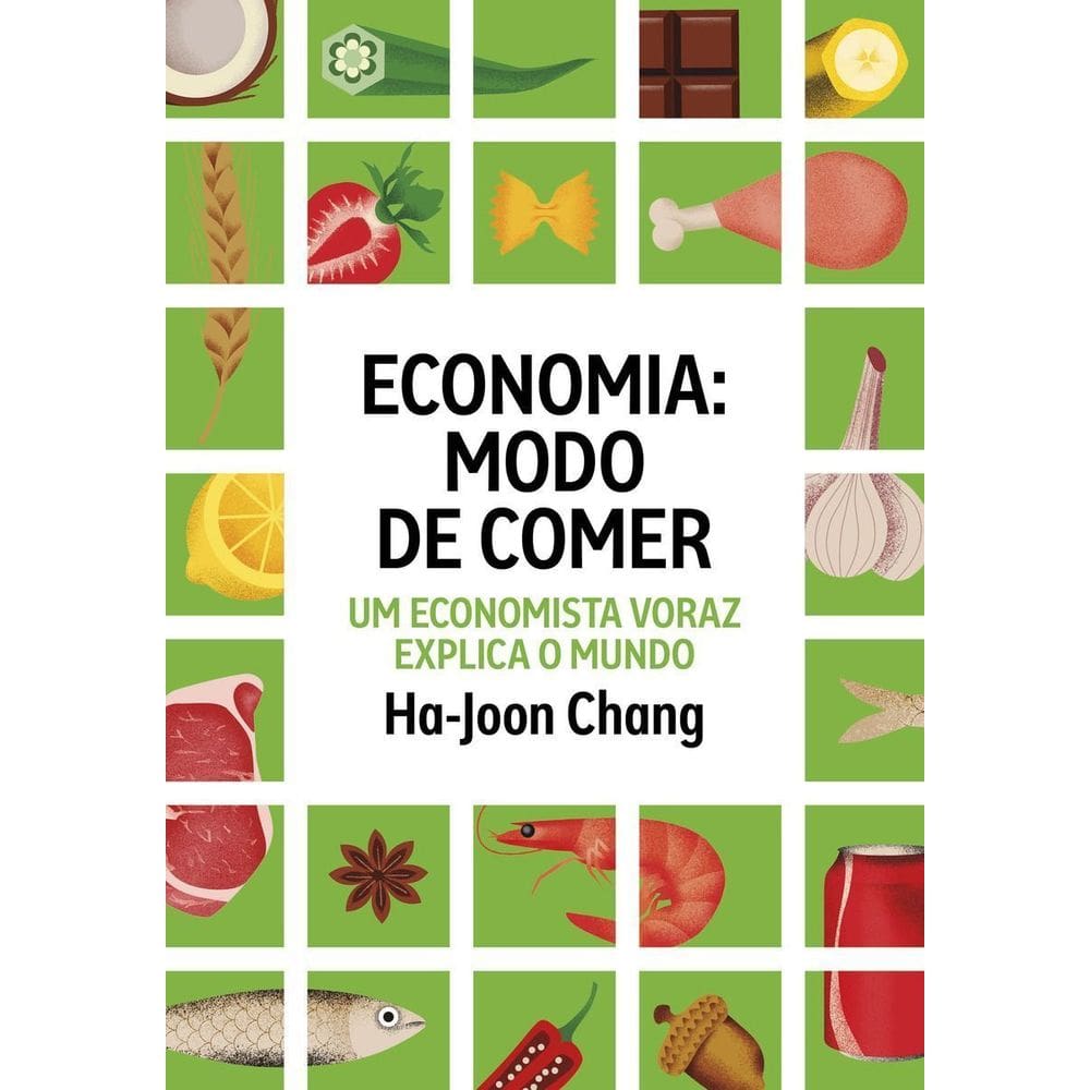 Economia: Modo de Comer - Um Economista Voraz Explica o Mundo