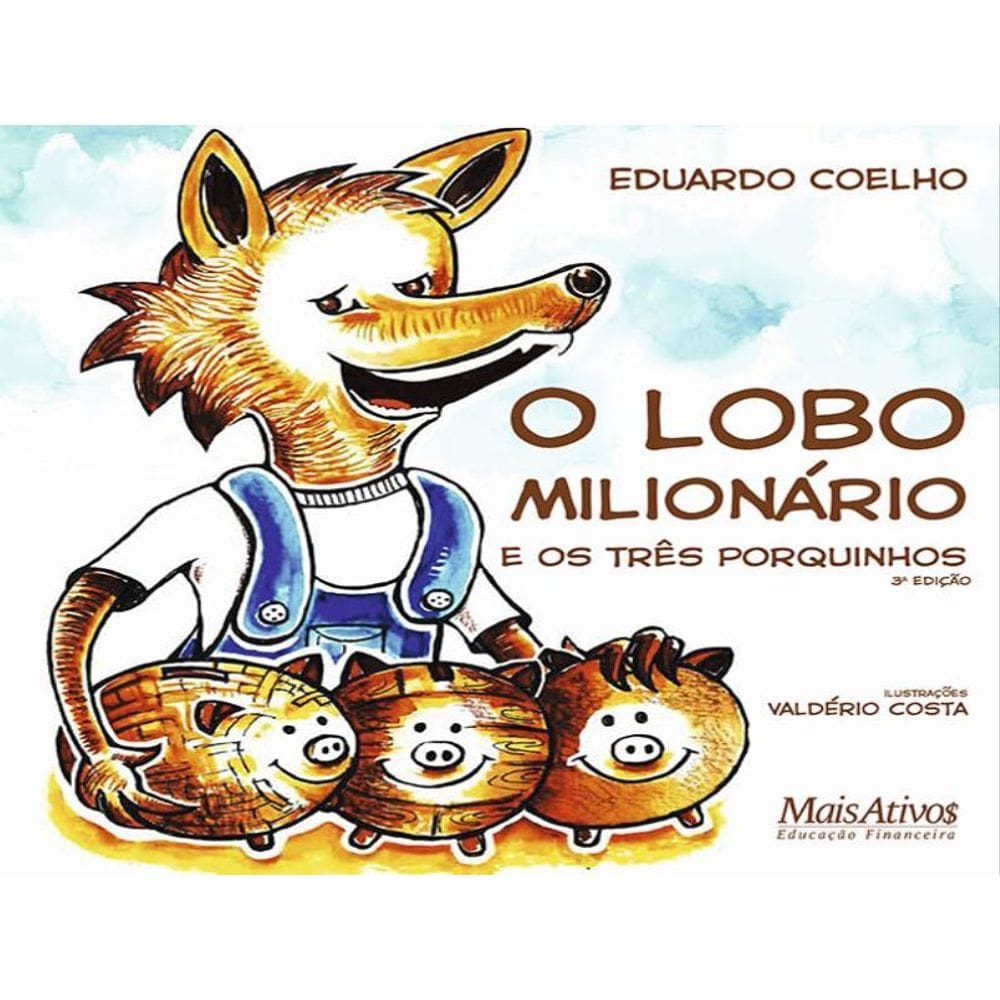 O Lobo Milionário E Os Três Porquinhos