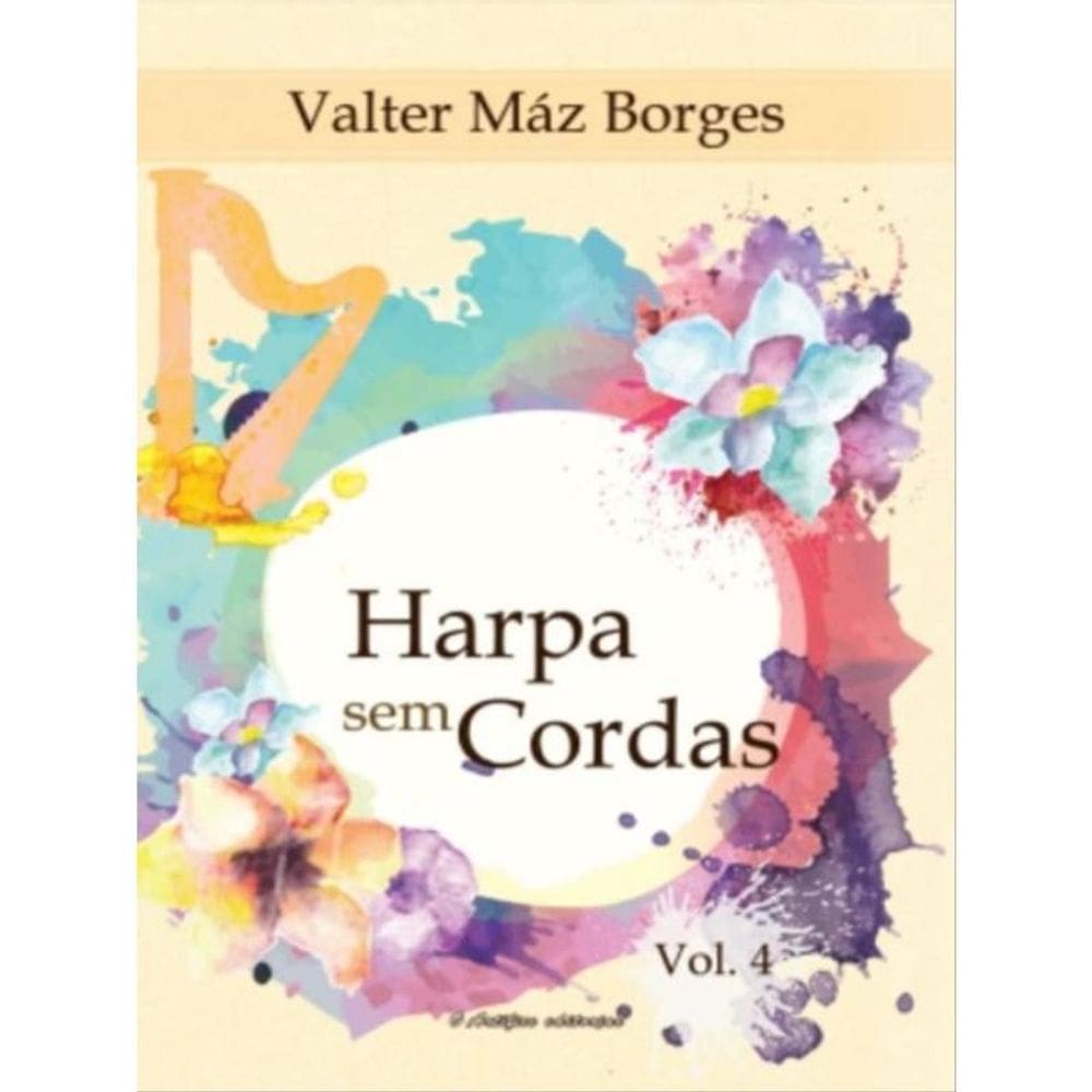 Harpa Sem Cordas - Vol. 4: Coleção Mensagens de Fé