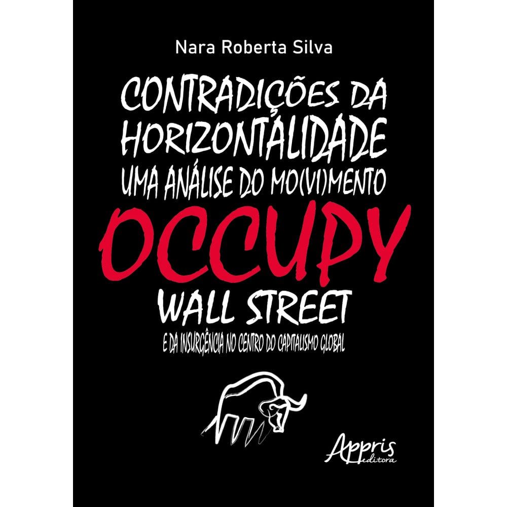 Contradições da Horizontalidade: Uma Análise do Mo(vi)mento Occupy Wall Street e da Insurgência no Centro do Capitalismo Global