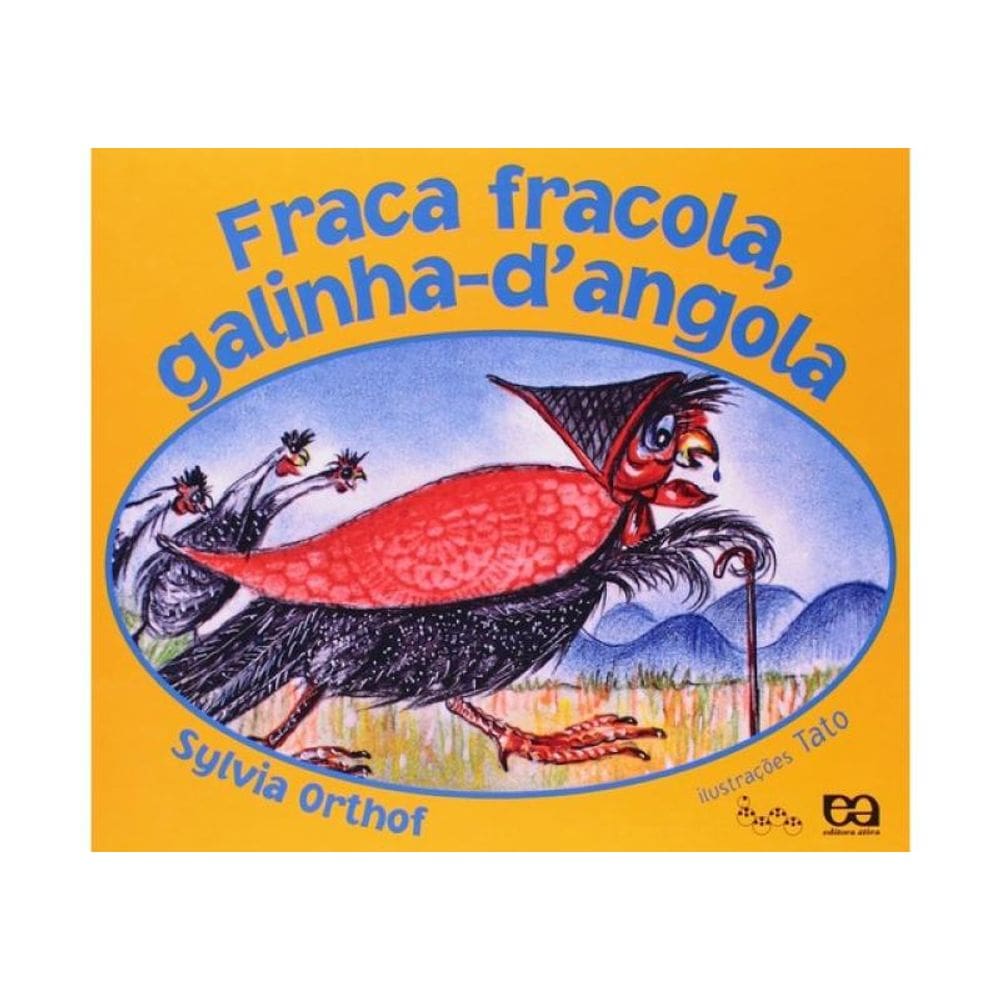 Fraca Fracola, Galinha-D Angola