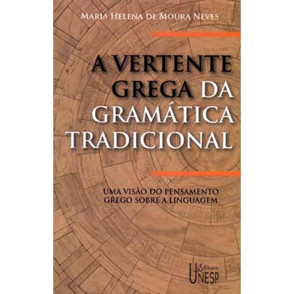A vertente grega da gramática tradicional - 2ª edição