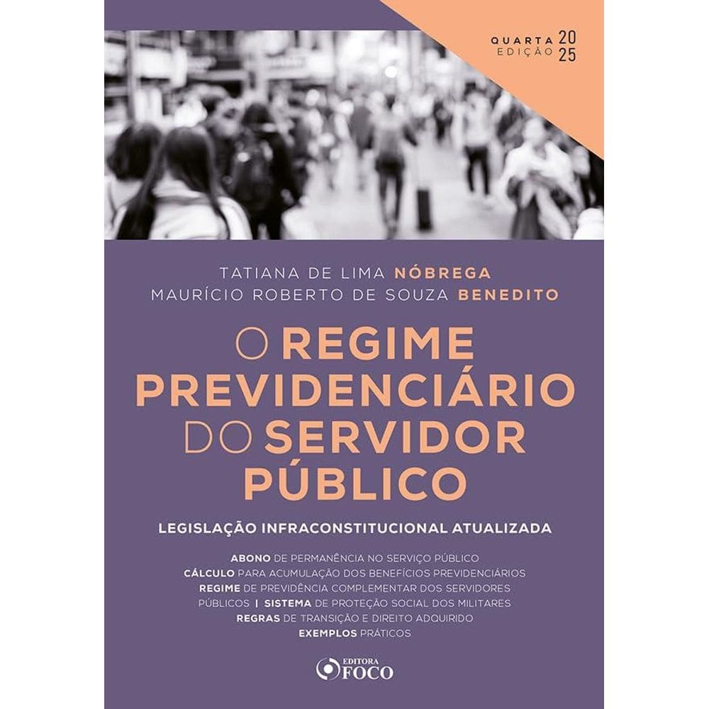 O Regime Previdenciário do Servidor Público - 4ª Ed - (3004)