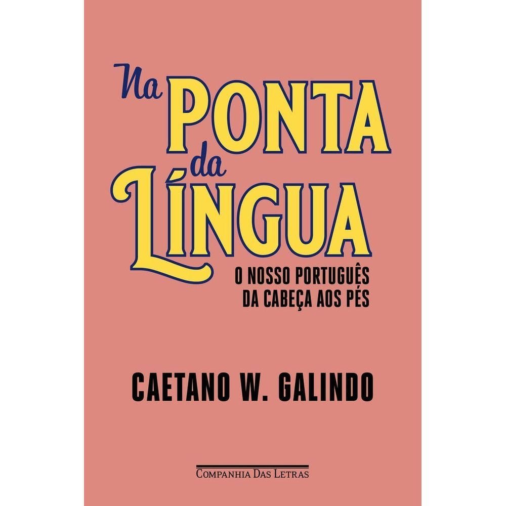 Na Ponta da Língua - O Nosso Português da Cabeça Aos Pés