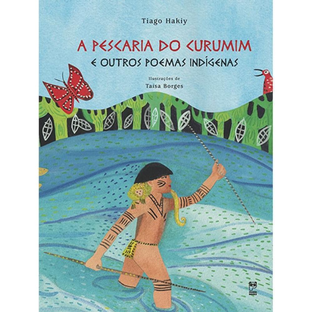 Livro Pescaria Do Curumim E Outros Poemas Indigenas, A