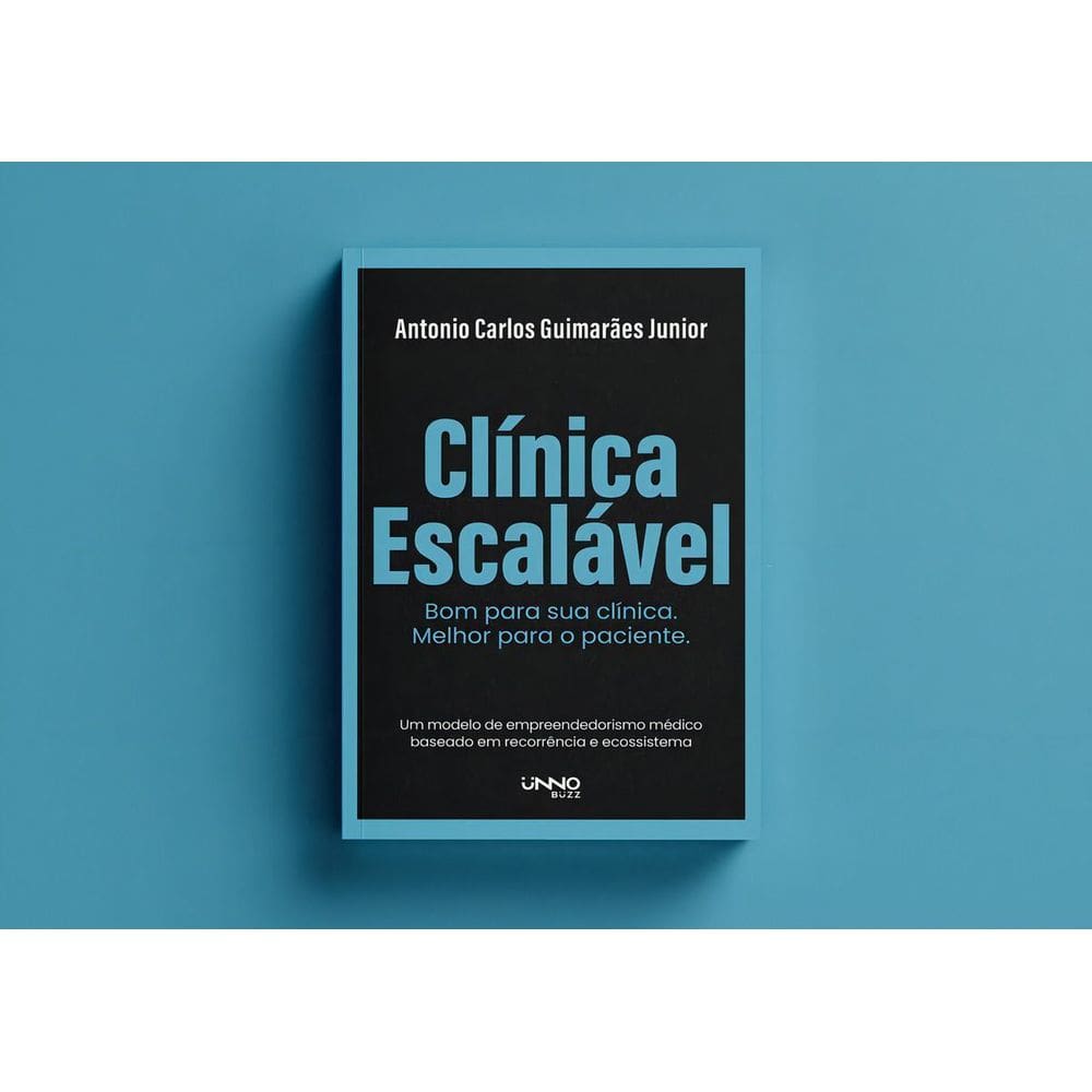 Clínica Escalável - Bom Para Sua Clínica. Melhor Para o Paciente