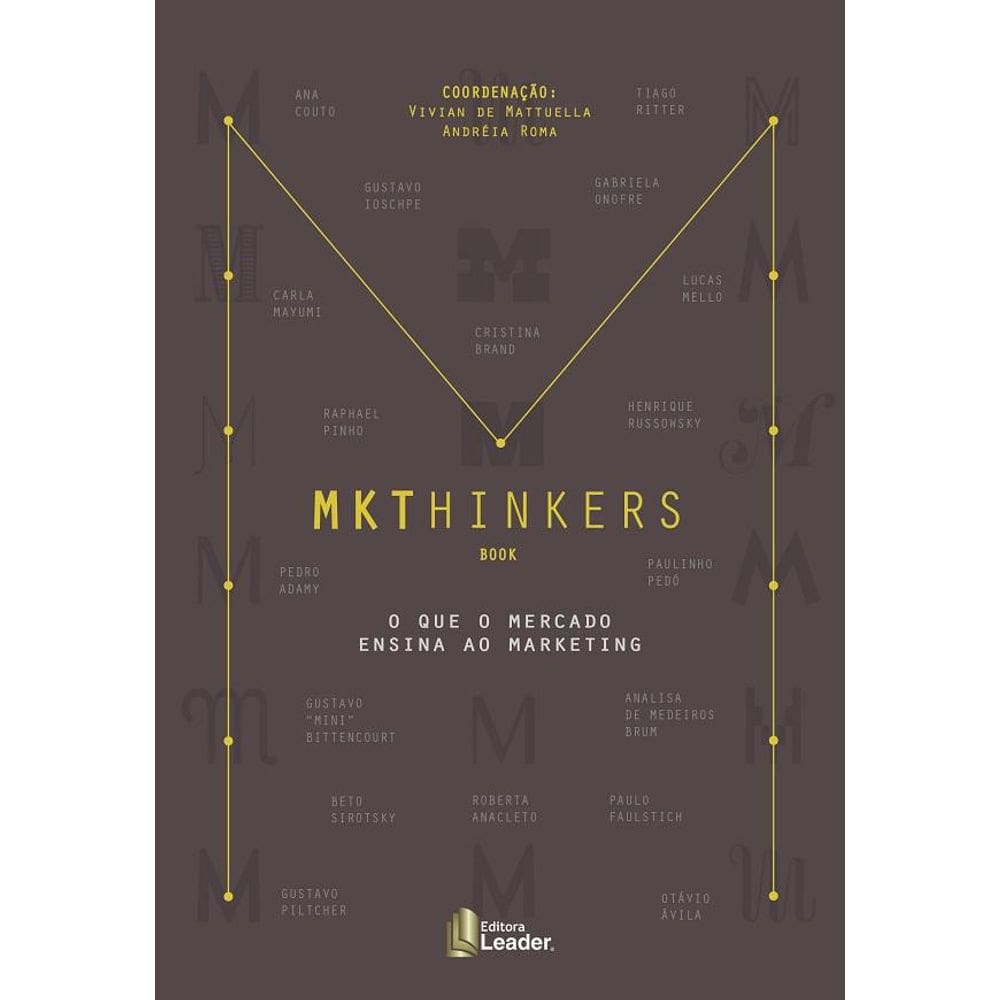 Livro Mkthinkers - O Que Ensina O Mercado Ao Marketing